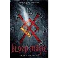 Blood Magic by Gratton, Tessa, 9780375897689