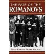 The Fate of the Romanovs by King, Greg; Wilson, Penny, 9780471207689