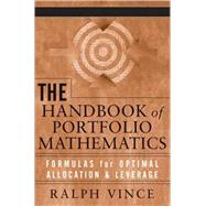 The Handbook of Portfolio Mathematics Formulas for Optimal Allocation and Leverage by Vince, Ralph, 9780471757689