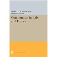 Communism in Italy and France by Blackmer, Donald L. M.; Tarrow, Sidney, 9780691607689