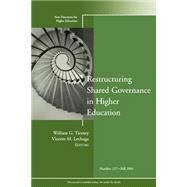 Restructuring Shared Governance in Higher Education New Directions for Higher Education, Number 127 by Tierney, William G.; Lechuga, Vincente M., 9780787977689
