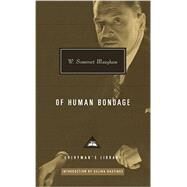 Of Human Bondage by Maugham, W. Somerset; Hastings, Selina, 9781101907689