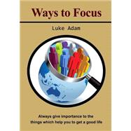 Ways to Focus by Adam, Luke, 9781505617689