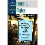 Property Rights: Rights and Liberties Under the Law by Price, Polly J., 9781576077689