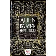 Alien Invasion Short Stories by Flame Tree Publishing; Parrinder, Patrick, 9781786647689