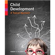 Child Development A Topical Approach, Books a la Carte Plus NEW MyLab Psychology with eText -- Access Card Package by Feldman, Robert S., Ph.D., 9780205947690