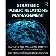 Strategic Public Relations Management: Planning and Managing Effective Communication Campaigns by Austin; Erica Weintraub, 9780415517690
