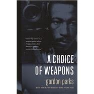 A Choice of Weapons by Parks, Gordon, 9780873517690