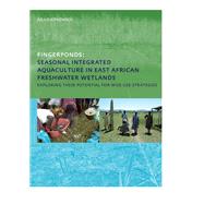 Fingerponds: Seasonal Integrated Aquaculture in East African Freshwater Wetlands: Exploring their potential for wise use strategies by Julius Kipkemboi, 9781040897690