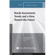 Needs Assessment: Trends and a View Toward the Future New Directions for Evaluation, Number 144 by Altschuld, James W.; Watkins, Ryan, 9781119027690