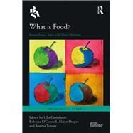 What is food?: Researching a topic with many meanings by Gustafsson; Ulla, 9781138387690
