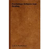 Psychology Religion and Healing by Weatherhead, Leslie D., 9781406747690