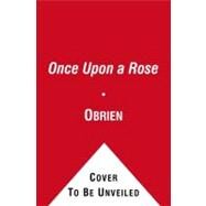 Once Upon a Rose by O'Brien, Judith, 9781451677690