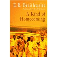 A Kind of Homecoming by Braithwaite, E. R., 9781480457690