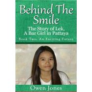 An Exciting Future: The Story of Lek, a Bar Girl in Pattaya by Jones, Owen Ceri, 9781483977690