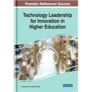 Technology Leadership for Innovation in Higher Education by Qian, Yufeng; Huang, Guiyou, 9781522577690