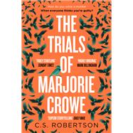 The Trials of Marjorie Crowe by Robertson, C.S., 9781529367690