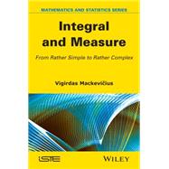 Integral and Measure From Rather Simple to Rather Complex by Mackevicius, Vigirdas, 9781848217690