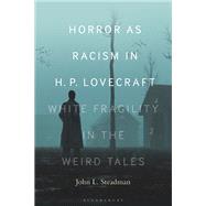 Horror as Racism in H. P. Lovecraft by John L. Steadman, 9798765107690