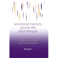 Emotional Memory Across the Adult Lifespan by Kensinger, Elizabeth A., 9780203887691
