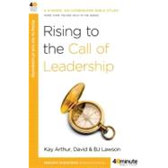 Rising to the Call of Leadership by Arthur, Kay; Lawson, David; Lawson, BJ, 9780307457691