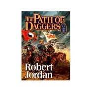 The Path of Daggers Book Eight of 'The Wheel of Time' by Jordan, Robert, 9780312857691