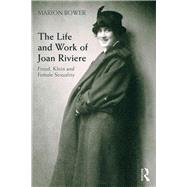 Behind the Masquerade: A Biography of Joan Riviere by Bower; Marion, 9780415507691