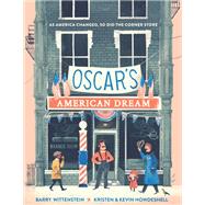 Oscar's American Dream by Wittenstein, Barry; Howdeshell, Kristen; Howdeshell, Kevin, 9780525707691