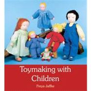 Toymaking With Children by Jaffke, Freya; Howard, Susan Kubica; Cardwell, Anna, 9780863157691
