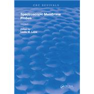 Spectroscopic Membrane Probes: Volume 2 by Loew,Leslie M., 9781315897691