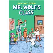 Mr. Wolf's Class: A Graphic Novel (Mr. Wolf's Class #1) by Steinke, Aron Nels, 9781338047691