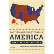 Parties and Elections in America: The Electoral Process by Maisel, L. Sandy; Brewer, Mark D., 9781442207691