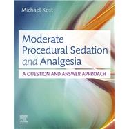 Moderate Procedural Sedation and Analgesia by Kost, Michael, 9780323597692