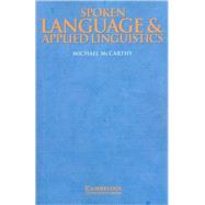 Spoken Language and Applied Linguistics by Michael McCarthy, 9780521597692