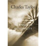 The Ethics of Authenticity by Taylor, Charles, 9780674987692