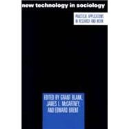New Technology in Sociology by Blank, Grant; McCartney, James L.; Brent, Edward, 9780887387692