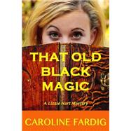 That Old Black Magic by Fardig, Caroline, 9781503127692