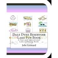 Dale Dyke Reservoir Lake Fun Book Coloring Book by Leonard, Jobe, 9781505347692