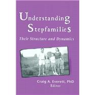 Understanding Stepfamilies: Their Structure and Dynamics by Everett; Craig, 9781560247692