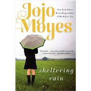 Sheltering Rain by Moyes, Jojo, 9780062297693