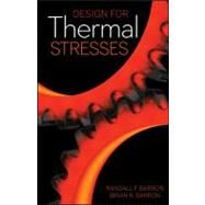 Design for Thermal Stresses by Barron, Randall F.; Barron, Brian R., 9780470627693
