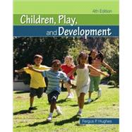 Children, Play, and Development by Fergus P. Hughes, 9781412967693