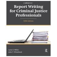 Report Writing for Criminal Justice Professionals by Miller; Larry S., 9781455777693