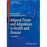 Adipose Tissue and Adipokines in Health and Disease by Fantuzzi, Giamila; Braunschweig, Carol, 9781627037693