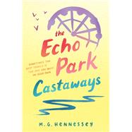 The Echo Park Castaways by Hennessey, M. G., 9780062427694