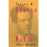 Mahler by Adorno, Theodor W.; Jephcott, Edmund, 9780226007694