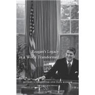 Reagan's Legacy in a World Transformed by Chidester, Jeffrey L.; Kengor, Paul; Mulroney, Brian, 9780674967694