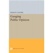 Gauging Public Opinion by Cantril, Hadley, 9780691627694