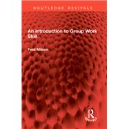 An Introduction to Group Work Skill by Fred Milson, 9781032867694