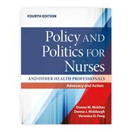 Policy and Politics for Nurses and Other Health Professionals Advocacy and Action by Nickitas, Donna M.; Middaugh, Donna J.; Feeg, Veronica, 9781284257694